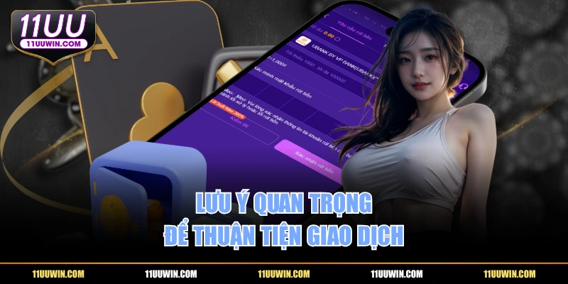 Lưu ý quan trọng để thuận tiện giao dịch